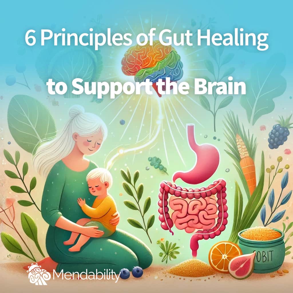 6 Principles of Gut Healing to Support the Brain