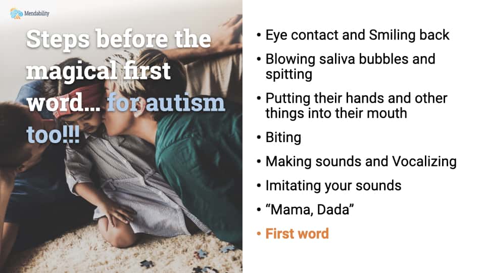 All children, including those with autism, need to work through each of these milestones to develop natural speech.